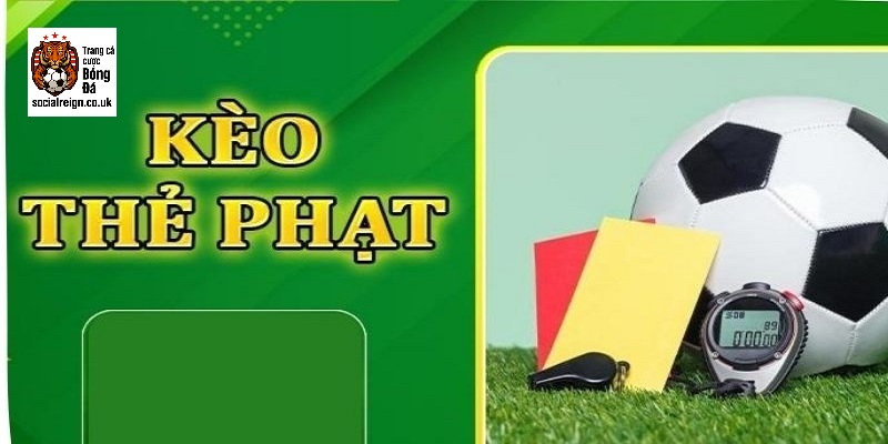 Kèo Thẻ Phạt Là Gì? 5 Kinh Nghiệm Cá Độ Chuẩn Từ Cao Thủ